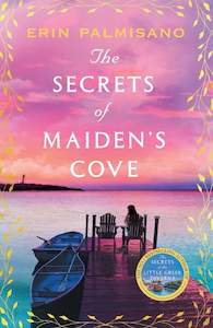 Fiction: The Secrets of Maidens Cove Erin Palmisano