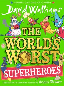 World's Worst Superheroes David Walliams