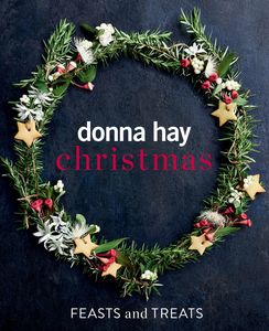 Christmas Feasts and Treats Donna Hay