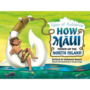 Donovan Bixley Books: How Maui Fished Up the North Island: Tales from Aotearoa Retold by Donovan Bixley