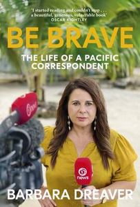 New Releases 1: Be Brave Barbara Dreaver