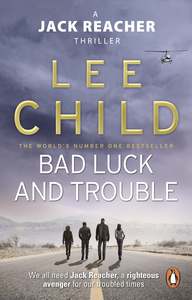Lee Child: Bad Luck and Trouble Lee Child