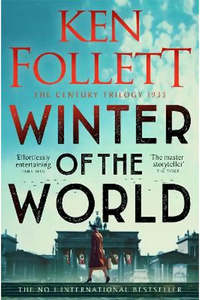 Historical Fiction 1: Century Trilogy #2: Winter of the World Ken Follett
