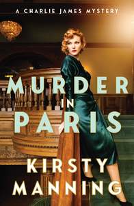 Historical Fiction 1: Murder in Paris Kirsty Manning