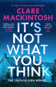 Fiction: Its Not What You Think Claire Mackintosh