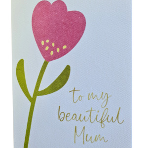 Mothers Day Flowers Giftbaskets Christchurch: To My Beautiful Mum Greeting Card