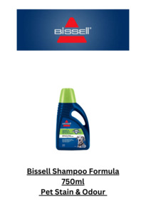 Chemicals: Bissell Shampoo 2x Formula Pet Stain & Odour 750ml