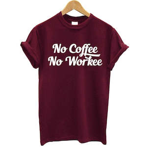 Women Tops No Coffee No Workee Printing O-Neck Female T-shirt Plus Size Casual Short Cotton