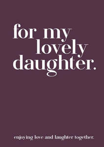 Modern Quotable: For My Lovely Daughter