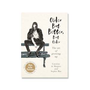 Older But Better, But Older: The Art Of Growing Up