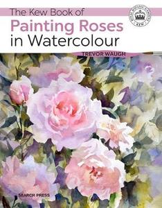 Kew Book Of Painting Roses - CraftBooks.co.nz