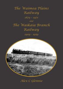 Southern History: The Waimea Plains Railway and The Waikaia Branch Railway