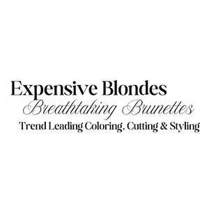 Expensive Blondes. Breathtaking Brunettes. Trend Leading Coloring, Cutting & Styling.