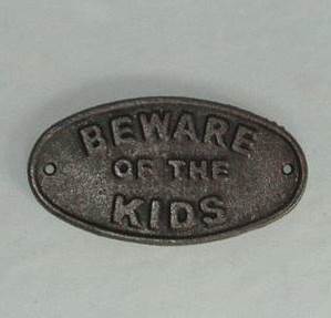 Decor: Sign - Beware of the kids