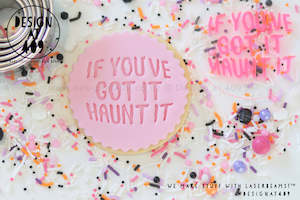 If You've Got It Haunt It Acrylic Embosser Stamp