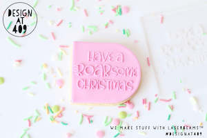 Have A Rawrsome Christmas Raised Acrylic Fondant Stamp