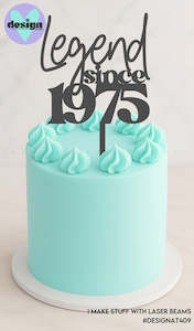 Cake Toppers: Legend Since Custom Year Topper (other colour choices available)