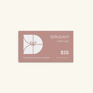 Products: Sergeant eGift Card - DOUBLE SHOT REWARDS®