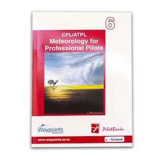 Pilot Training Books: Waypoints Vol 06: NZ CPL/ATPL Meteorology for Professional Pilots