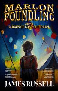 All: Marlon Foundling and the Circus of Lost Children