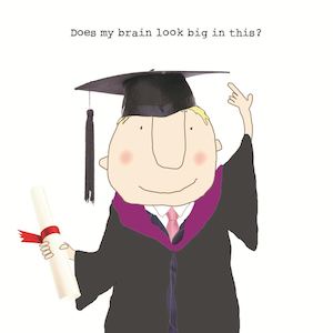 Rosie Made A Thing - Does My Brain Look Big In this - Male - Graduation Card