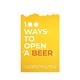 100 ways to open a beer