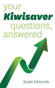 Empowerment For Us All: Your Kiwisaver Questions Answered - Susan Edmunds