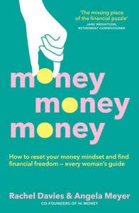Money, Money, Money - Rachel Davies and Angela Meyer