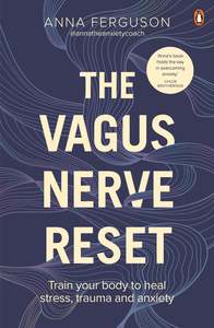 Empowerment For Us All: The Vagus Nerve Reset: Train your body to heal stress, trauma and anxiety - Anna Ferguson