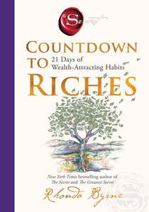 Empowerment For Us All: Countdown To Riches: 21 Days of Wealth-Attracting Habits - Rhonda Byrne