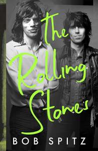 The Rolling Stones - Bob Spitz