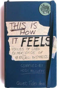 This Is How It Feels: Voices of Lived Experience of Mental Distress - Heidi McIlroy