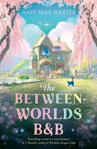 The Between-Worlds B&B - Amy Mae Baxter