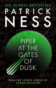 Piper at the Gates of Dusk: New World #1 - Patrick Ness
