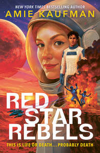 Young Adult Teen Fiction: Red Star Rebels - Amie Kaufman
