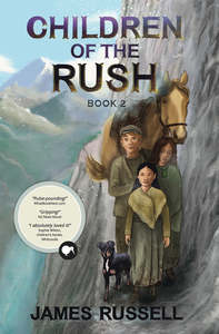 Dyslexia Friendly Books: Children of the Rush: Book 2 - James Russell