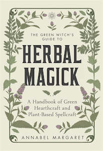 The Green Witch’s Guide To Herbal Magick: A Handbook Of Green Hearthcraft And &hellip;