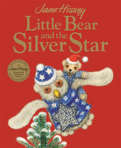 Christmas Childrens Christmas Books: Little Bear and the Silver Star: An Old Bear and Friends Adventure - Jane Hissey