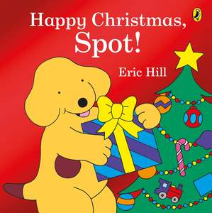 Christmas Childrens Christmas Books: Happy Christmas Spot! - Eric Hill (Board Book)