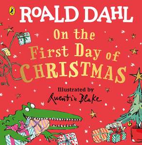 Christmas Childrens Christmas Books: On the First Day of Christmas - Roald Dahl, Quentin Blake (board book)