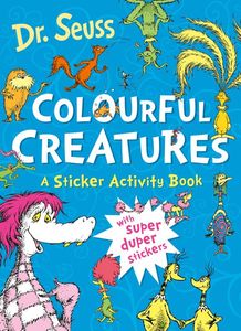 Dr Seuss Colourful Creatures: A Sticker Activity Book