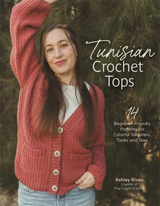 Tunisian Crochet Tops: 14 Beginner-Friendly Patterns - Ashley Rivas