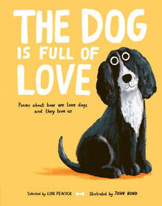 Poetry: The Dog is Full of Love - Lou Peacock