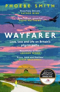 Travel: Wayfarer : A Journey Of Renewal Along Britain's Anicent Paths - Phoebe Smith