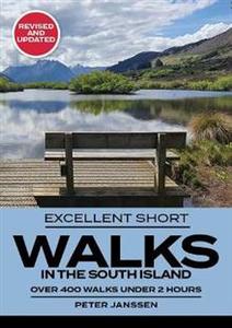 Travel: Excellent Short Walks in the South Island: Revised and Updated 2022- Peter Janssen
