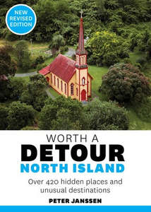 Travel: Worth A Detour North Island: Fully Revised Edition - Peter Janssen