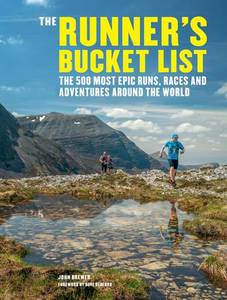 Travel: The Runner's Bucket List: The 500 most epic runs, races and adventures around the world - John Brewer