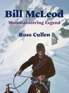 Nz Outdoors Scenic: Bill McLeod, Mountaineering Legend - Ross Cullen