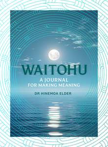 Waitohu: A Journal for Making Meaning - Hinemoa Elder