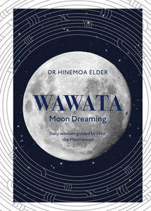 Maori: Wawata: Moon Dreaming - Dr Hinemoa Elder